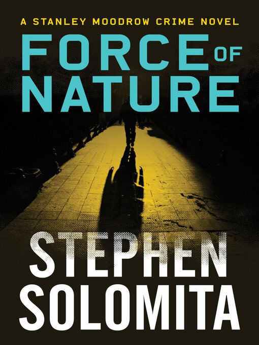 Title details for Force of Nature by Stephen Solomita - Available
